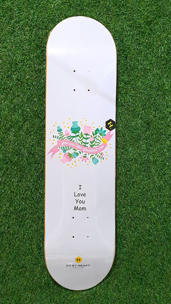 DBH - 8.0" I Love You Mom Skateboard Deck